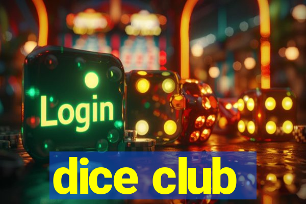 dice club